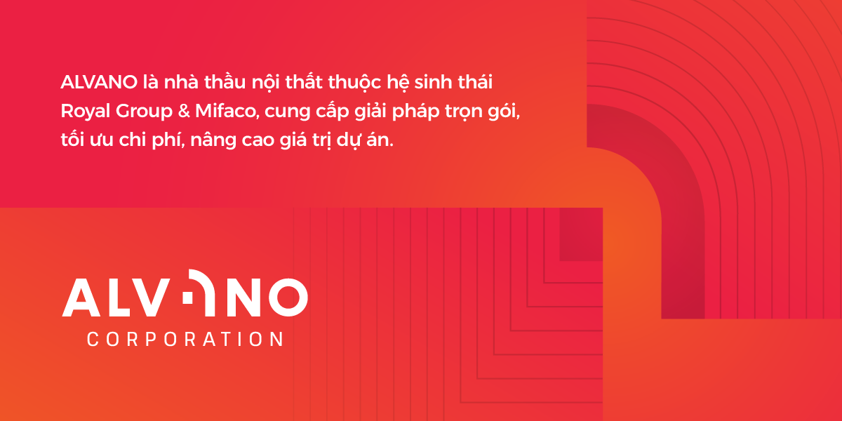 Alvano | Tổng thầu thiết kế & thi công nội thất : Alvano Corporation